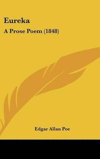 Cover image for Eureka: A Prose Poem (1848)