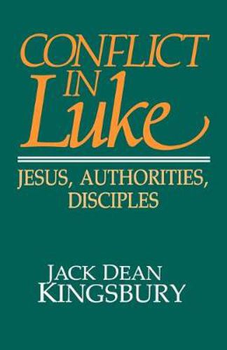 Cover image for Conflict in Luke: Jesus, Authorities, Disciples