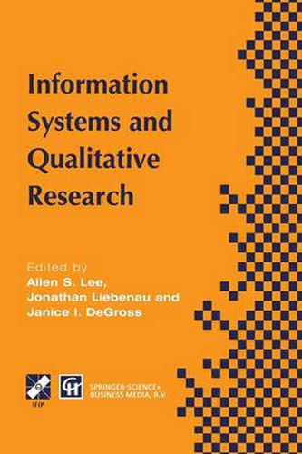 Cover image for Information Systems and Qualitative Research: Proceedings of the IFIP TC8 WG 8.2 International Conference on Information Systems and Qualitative Research, 31st May-3rd June 1997, Philadelphia, Pennsylvania, USA