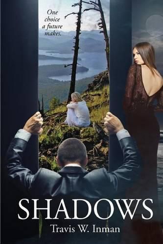 Cover image for Shadows: One Choice a Future Makes