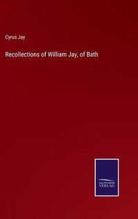 Cover image for Recollections of William Jay, of Bath