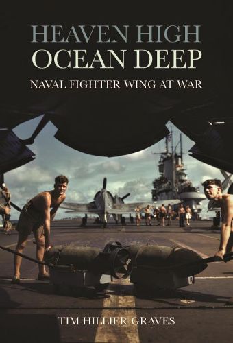 Heaven High, Ocean Deep: Naval Fighter Wing at War