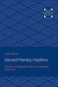 Cover image for Gerard Manley Hopkins: The Classical Background and Critical Reception of His Work