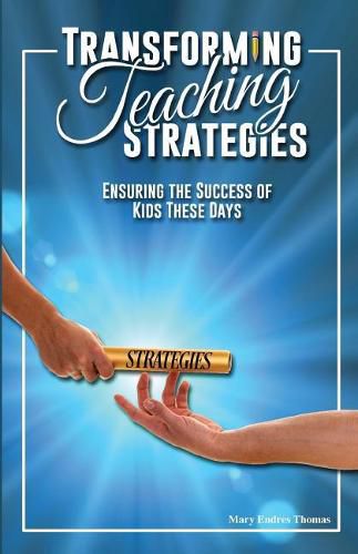 Cover image for Transforming Teaching Strategies: Ensuring the Success of Kids These Days