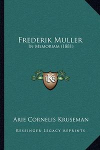 Cover image for Frederik Muller: In Memoriam (1881)