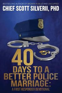 Cover image for 40 Days to a Better Police Marriage