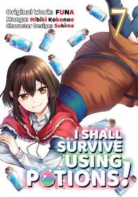 Cover image for I Shall Survive Using Potions (Manga) Volume 7