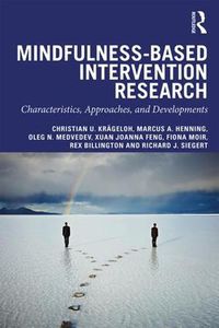 Cover image for Mindfulness-based Intervention Research: Characteristics, Approaches, and Developments