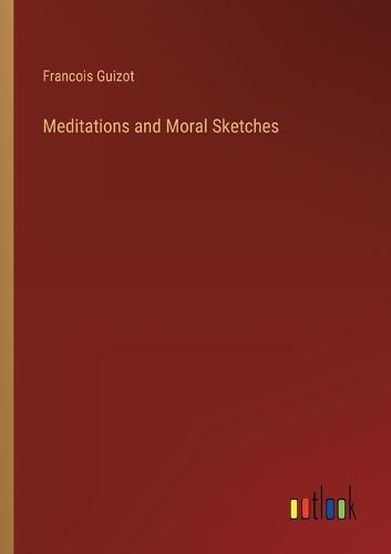 Cover image for Meditations and Moral Sketches