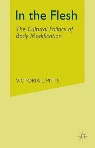 Cover image for In the Flesh: The Cultural Politics of Body Modification