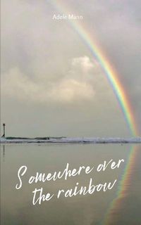 Cover image for Somewhere over the rainbow
