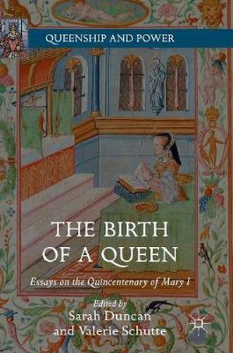 Cover image for The Birth of a Queen: Essays on the Quincentenary of Mary I