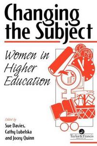 Cover image for Changing the Subject: Women in Higher Education