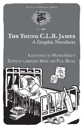 The Young C.l.r. James: A Graphic Novelette