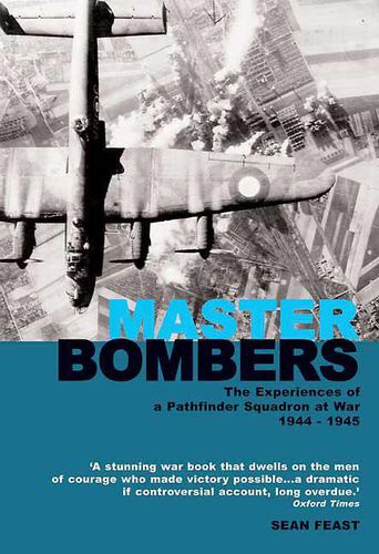 Master Bombers: A Pathfinder Squadron at War 1944-45