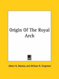 Cover image for Origin of the Royal Arch