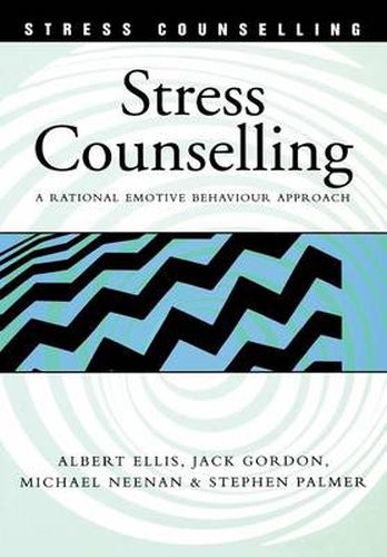 Cover image for Stress Counselling: A Rational Emotive Behaviour Approach