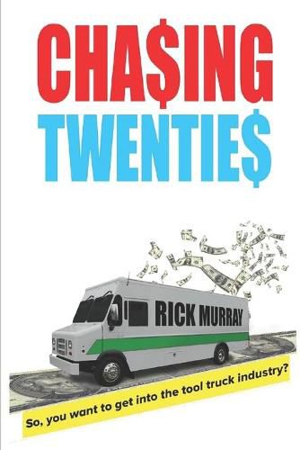 Cover image for Chasing Twenties: So you want to get started in the tool truck industry?