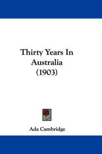 Cover image for Thirty Years in Australia (1903)