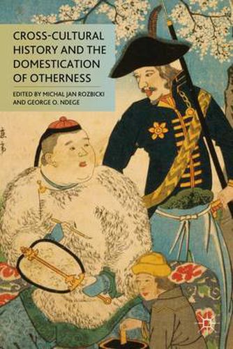 Cover image for Cross-Cultural History and the Domestication of Otherness