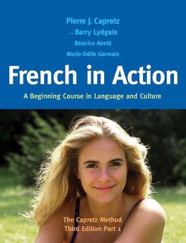 Cover image for French in Action: A Beginning Course in Language and Culture: The Capretz Method, Part 1