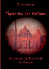 Cover image for Mysterien des Vatikans: Die geheimen und offenen Sunden des Papsttums
