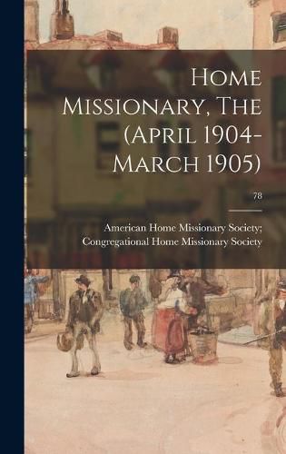 Cover image for Home Missionary, The (April 1904-March 1905); 78