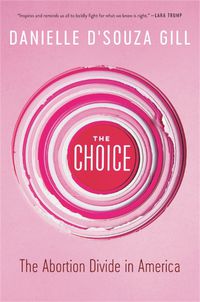 Cover image for The Choice: The Abortion Divide in America