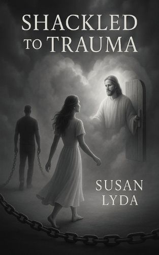 Cover image for Shackled to Trauma