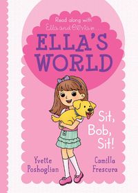 Cover image for Sit, Bob, Sit! (Ella's World #1)