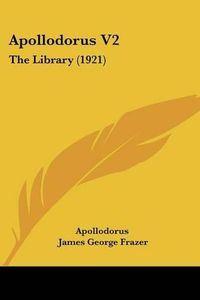 Cover image for Apollodorus V2: The Library (1921)