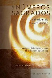 Cover image for Los Numeros Sagrados y el Origen de la Civilizacion: Los Enigmas de la Historia A Traves del Misterio de los Numeros