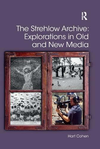 Cover image for The Strehlow Archive: Explorations in Old and New Media