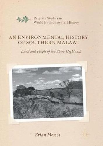 An Environmental History of Southern Malawi: Land and People of the Shire Highlands