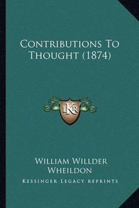 Cover image for Contributions to Thought (1874)