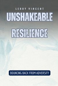 Cover image for Unshakeable Resilience