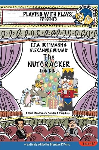 E.T.A. Hoffmann & Alexandre Dumas' The Nutcracker for Kids