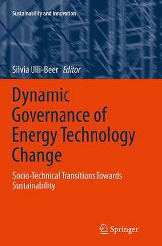 Cover image for Dynamic Governance of Energy Technology Change: Socio-technical transitions towards sustainability