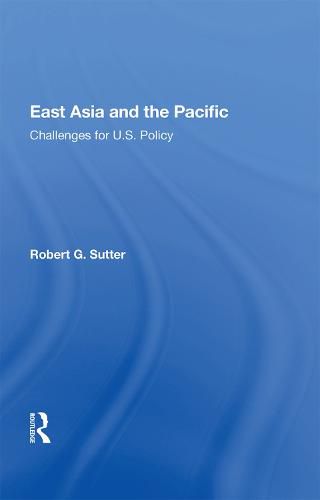 East Asia and the Pacific: Challenges for U.S. Policy