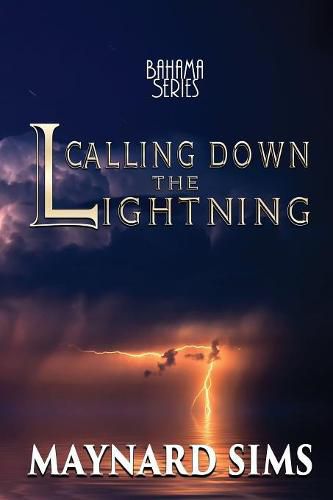 Cover image for Calling Down the Lightning: Bahama Series