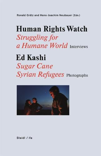 Human Rights Watch: Struggling for a Humane World - Sugar Cane - Syrian Refugees