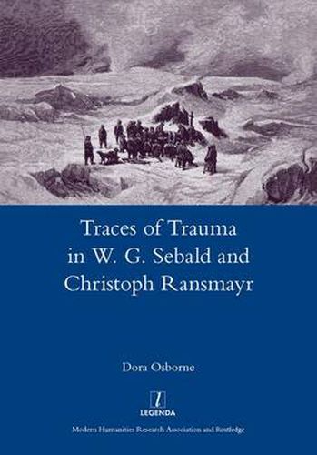 Traces of Trauma in W. G. Sebald and Christoph Ransmayr