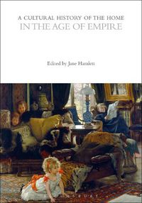 Cover image for A Cultural History of the Home in the Age of Empire