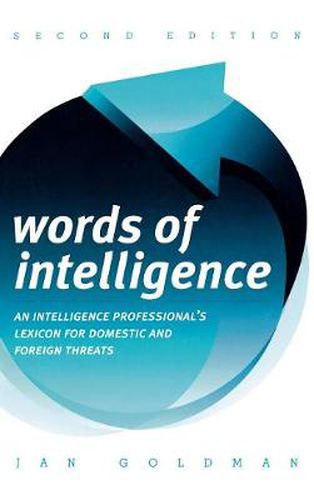 Cover image for Words of Intelligence: An Intelligence Professional's Lexicon for Domestic and Foreign Threats