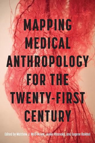 Cover image for Mapping Medical Anthropology for the Twenty-First Century
