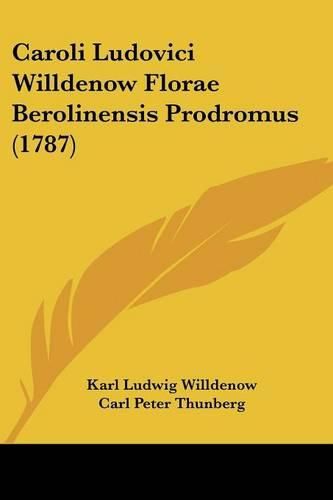 Caroli Ludovici Willdenow Florae Berolinensis Prodromus (1787)