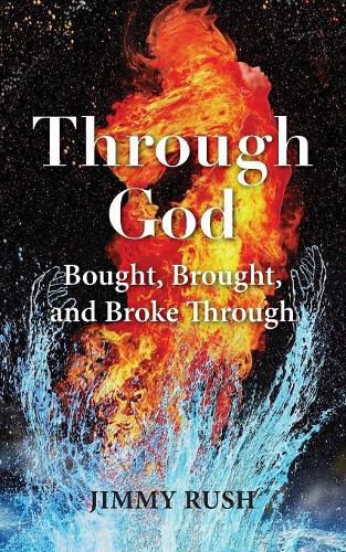 Cover image for Through God: Bought, Brought, and Broke Through