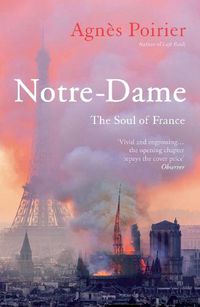 Cover image for Notre-Dame: The Soul of France