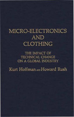 Cover image for Micro-Electronics and Clothing: The Impact of Technical Change on a Global Industry