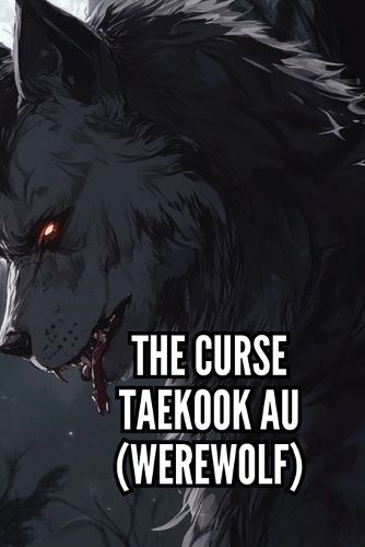 Cover image for The Curse Taekook Au (Werewolf)